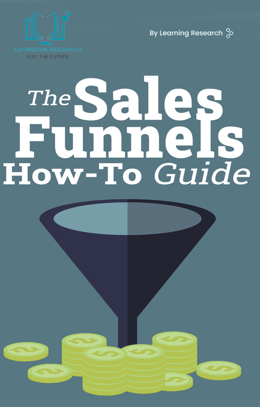 The Sales Funnels How To Guide